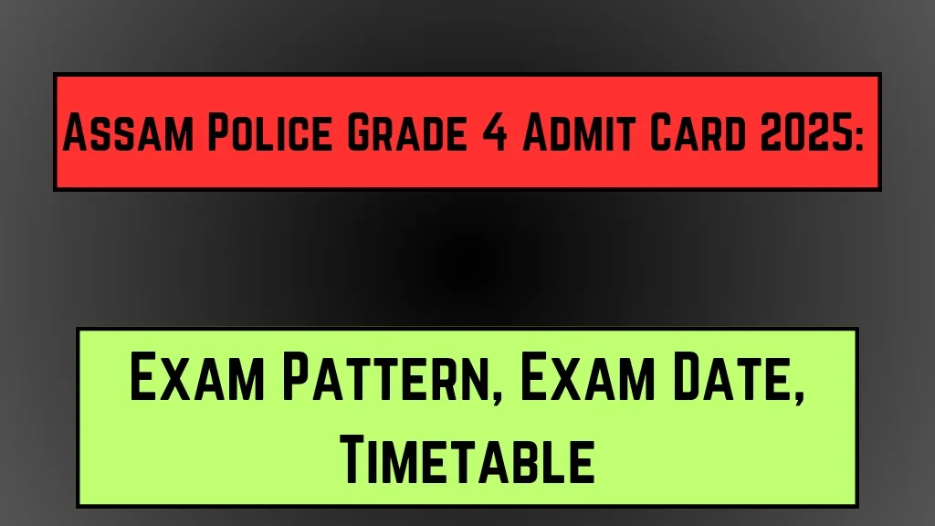 Assam Police Grade 4 Admit Card 2025