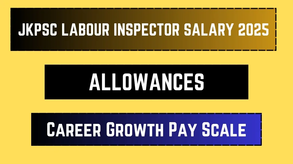 JKPSC Labour Inspector Salary 2025