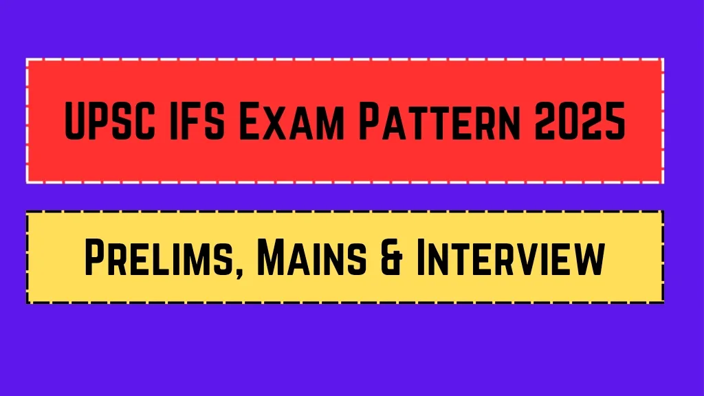 UPSC IFS Exam Pattern 2025